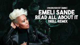 EMELI SANDE  READ ALL ABOUT IT  DRILL REMIX  prod by emre [upl. by Saw]