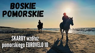 POMORSKIE JEST BOSKIE  skarby EuroVelo 10 [upl. by Anidam]