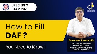 UPSC EPFO EXAM 2023  HOW TO FILL DAF  Interview Prepration with Parveen Bansal Sir [upl. by Eiralc]