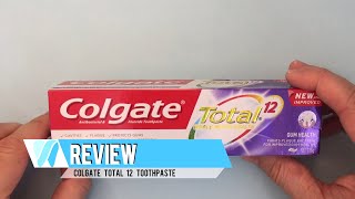 Colgate Total 12 Toothpaste Review [upl. by Edlin726]