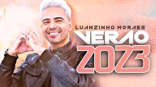 LUANZINHO MORAES ATUALIZADO 2023 LANÇAMENTO 2023 CD NOVO 2023 REPERTÓRIO CD DE VERÃO [upl. by Nagad]