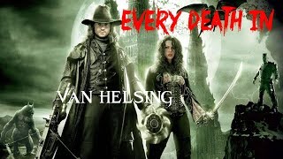 EVERY DEATH IN 110 Van Helsing 2004 [upl. by Aiela]