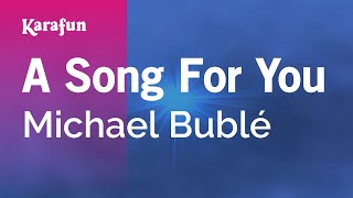 A Song for You  Michael Bublé  Karaoke Version  KaraFun [upl. by Skcirdnek]