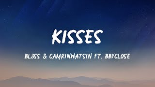 BL3SS amp CamrinWatsin feat Bbyclose  Kisses Lyrics [upl. by Aical]