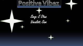 Positive Vibez  E Otua [upl. by Pam]