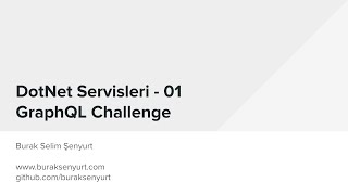 Net Servisleri 01  GraphQL Challenge [upl. by Levona]