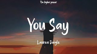 Lauren Daigle  You Say Lyrics  1 Hour [upl. by Noiraa]