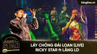 STAND BY STAR  LẤY CHỒNG ĐÀI LOAN LIVE  RICKY STAR ft LĂNG LD [upl. by Carisa]