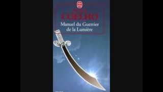 Les Guerriers de la Lumière Paulo Coelho partie 1 [upl. by Rihsab]