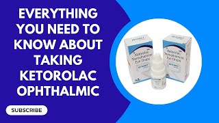 Everything You Need to Know About Taking Ketorolac Ophthalmic [upl. by Boynton]