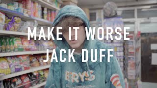 Jack Duff  MAKE IT WORSE Visualiser [upl. by Crabb782]