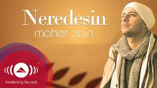 Maher Zain  Neredesin TurkishTürkçe  Official Lyric Video [upl. by Yanahs]