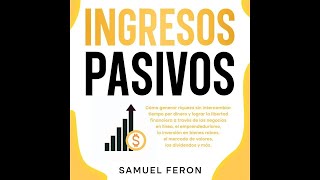 Conviértete en un maestro de los Ingresos Pasivos  Audiolibro completo [upl. by Antebi]