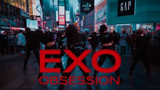 KPOP IN PUBLIC NYC EXO 엑소  OBSESSION Dance Cover by CLEAR [upl. by Aralc152]