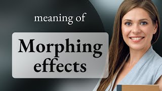 Understanding Morphing Effects in Film and Animation [upl. by Zusman729]