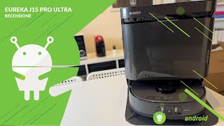 RECENSIONE Eureka J15 Pro Ultra parola dordine COMPLETA [upl. by Nomis]