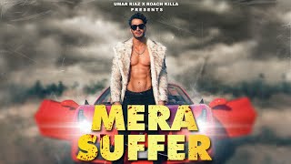 MERA SUFFER  Official Music Video  UMAR RIAZ  PROD by ROACH KILLA  Latest Rap Song 2022 [upl. by Oilerua640]