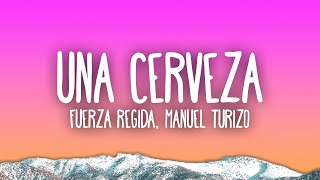 Fuerza Regida Manuel Turizo  UNA CERVEZA Lyrics [upl. by Atteloj]