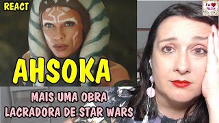 REACT  Trailer de quotAHSOKAquot  Mais Uma Obra Lacr4dora de Star Wars [upl. by Hannavahs]