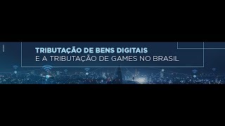 Tributação de bens digitais e a tributação de games no Brasil [upl. by Edi]