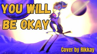 You Will Be Okay  Female ver  Helluva Boss  Cover by Rikkay [upl. by Aitan51]