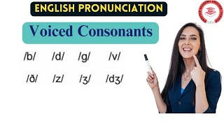 Mastering Voiced Consonant Sounds Improve Your English Pronunciation [upl. by Tegan]