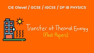 Transfer of Thermal Energy  O Levels Physics Past Papers [upl. by Heti]