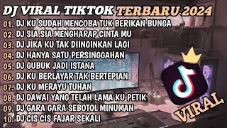 DJ TIKTOK TERBARU 2024🎵DJ KU SUDAH MENCOBA TUK BERIKAN BUNGA🎵DJ SIA SIA MENGHARAP CINTAMU🎵FULL BASS [upl. by Atiekram]