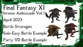 FFXI  Intense Ambuscade Vol One April 2023 Solo and Party Battle Strategies and Examples [upl. by Acinomahs]