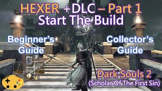 Dark Souls 2 Part 1 Overpowered Hexer BeginnerCollector Guide Start The Build [upl. by Nimzzaj]