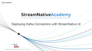 Deploying Kafka Connectors with StreamNative UI [upl. by Ariajaj]