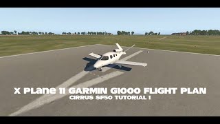 X Plane 11 Garmin G1000 Flight Plan  XPlane 11 Cirrus SF50 Tutorial 1 [upl. by Aicram516]