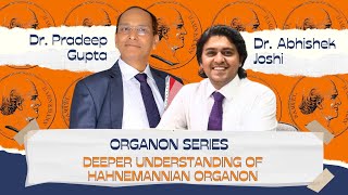 Dr Pradeep Gupta  Dr Abhishek Joshi  Organon Series  Deeper Understanding of Hahnemannian Organon [upl. by Ylevol]