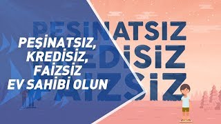 FuzulEv  Peşinatsız Kredisiz Faizsiz Ev Sahibi Olun [upl. by Jun]