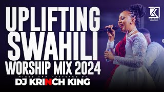 BEST SWAHILI WORSHIP MIX OF ALL TIME  NONSTOP SWAHILI WORSHIP GOSPEL MIX  DJ KRINCH KING [upl. by Langer]