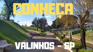 VALINHOS SP  CONHEÇA A CIDADE DE VALINHOS  Valinhos [upl. by Tarrance]