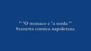 O monaco e a sorda  Scenetta comica napoletana [upl. by Ereveneug]