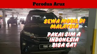 Sewa mobil di Malaysia pakai SIM A Indonesia [upl. by Ahsenod459]