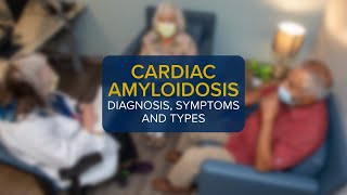 What is Cardiac Amyloidosis Diagnosis Symptoms and Types [upl. by Vasta]