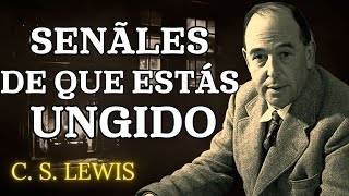 Si notas estos signos en tu vida estás ungido por Dios  CS Lewis 2024 [upl. by Bucher707]