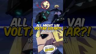 All Might vai voltar a Lutar em Boku no Hero 😍🔥 [upl. by Neelrac]