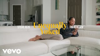 Franchesca  Unequally Yoked ft Stevie Rizo [upl. by Atnim]