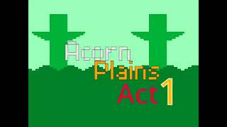 Acorn Plains Act 1 [upl. by Raymonds698]