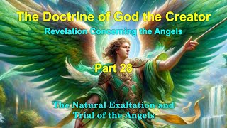 The Divine Act of Creation 28 The Supernatural Exaltation and Trial of the Angels [upl. by Nyre]