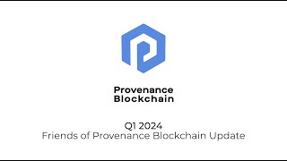 Q1 2024 Friends of Provenance Blockchain Update [upl. by Vastha]