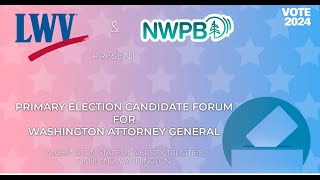 2024 Washington State Attorney General Primary Candidate Forum [upl. by Grayson]