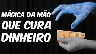 MÁGICA da mão que cura dinheiro [upl. by Koah]