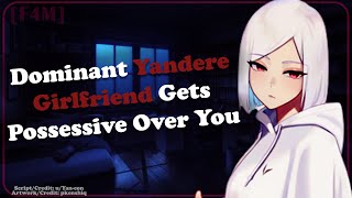 Dominant Yandere Girlfriend Gets Possessive Over You ❤ F4M YanderePossessive Dominant [upl. by Moretta]