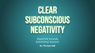 Clear Subconscious Negativity  Waterfall Sounds Subliminal Session  By Minds in Unison [upl. by Aneehsram]