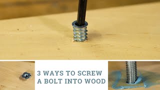 Three Different Ways to Screw a Bolt into Wood [upl. by Wanda]